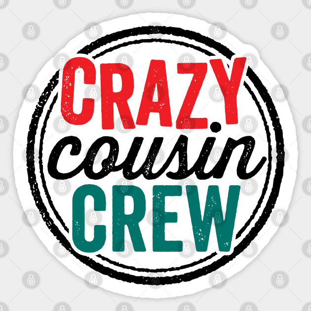 Crazy Cousin Crew Funny Family Reunion Vacation Sticker by DetourShirts